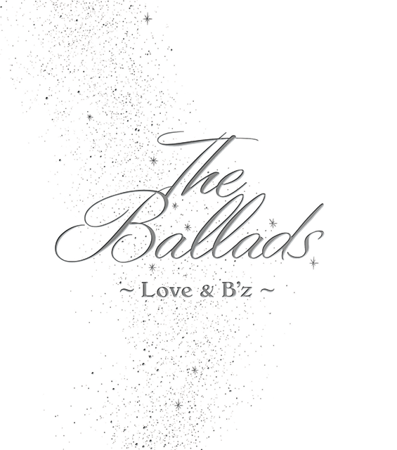 The Ballads ～Love & B'z～